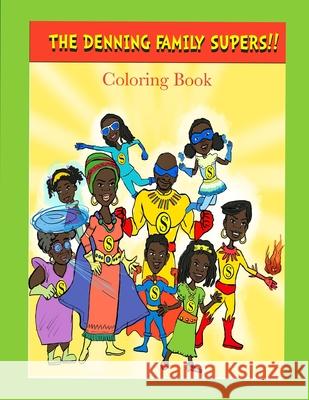 The Denning Family SUPERS Coloring Book: The Mountain of Destiny Hatice Bayramoglu R. Denning 9781537666891