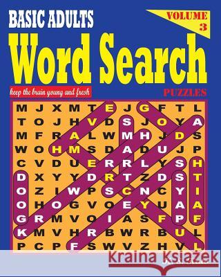 BASIC ADULTS Word Search Puzzles, Vol 3 Kato, K. S. 9781537668031 Createspace Independent Publishing Platform