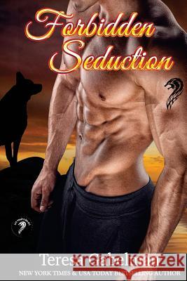 Forbidden Seduction (Lee County Wolves) Book #2 Teresa Gabelman Hot Tree Editing 9781537700861 Createspace Independent Publishing Platform