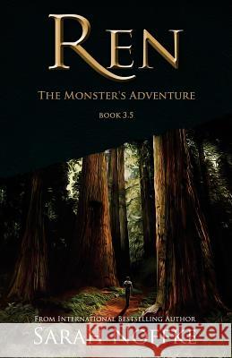 Ren: The Monster's Adventure (a Ren Novella) Sarah Noffke 9781537774510 Createspace Independent Publishing Platform