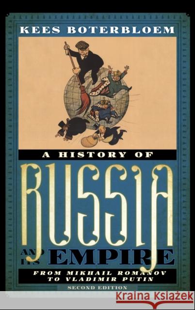 A History of Russia and Its Empire: From Mikhail Romanov to Vladimir Putin Kees Boterbloem 9781538104408