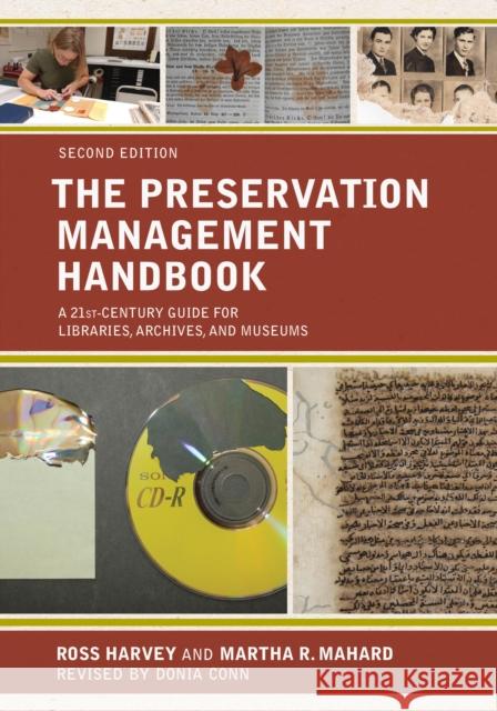 The Preservation Management Handbook: A 21st-Century Guide for Libraries, Archives, and Museums Donia Conn Ross Harvey Martha R. Mahard 9781538109007