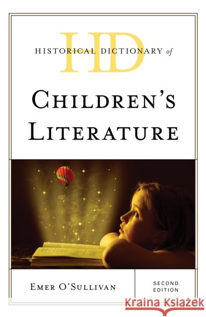 Historical Dictionary of Children's Literature Emer O'Sullivan 9781538122914 Rowman & Littlefield Publishers