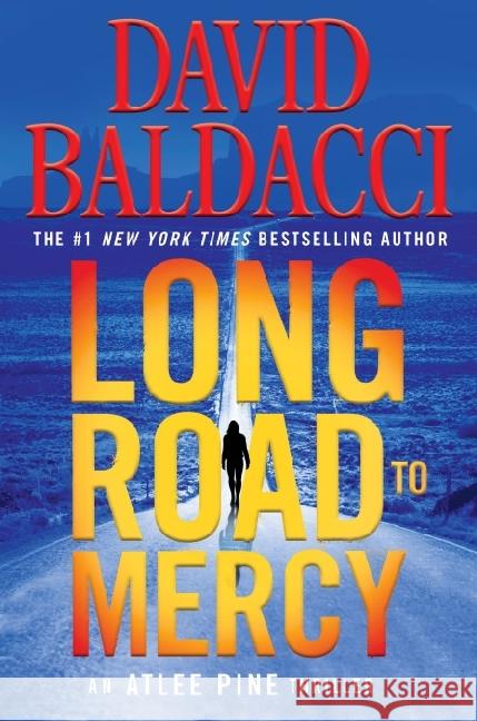 Long Road to Mercy : An Atlee Pine Thriller Baldacci, David 9781538714362 Grand Central Publishing