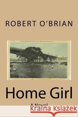 Home Girl Robert O'Brian 9781539030355 Createspace Independent Publishing Platform