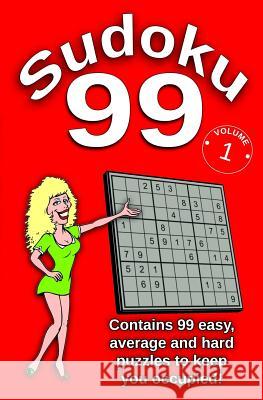 Sudoku 99 - Contains 99 Easy, Average and Hard Puzzles To Keep You Occupied Mulligan, Trevor 9781539039655