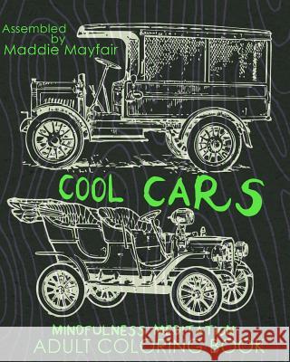 Cool Cars Mindfulness Meditation Adult Coloring Book Coloring Book 9781539076384