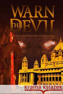 Warn the Devil: A Soul Retriever novel 2 Burton, David 9781539106036