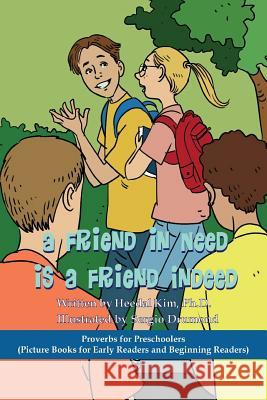 A Friend in Need is a Friend Indeed: Picture Books for Early Readers and Beginning Readers: Proverbs for Preschoolers Drumond, Sergio 9781539188834