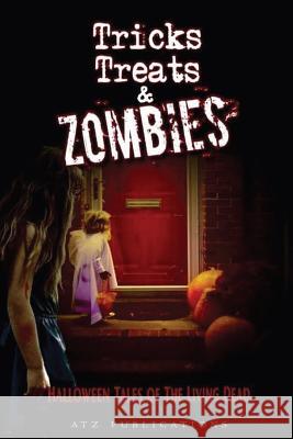 Tricks, Treats, and Zombies: Halloween Tales of the Living Dead Shannon Walters Jay Wilburn P. Mark Debryan 9781539330905 Createspace Independent Publishing Platform