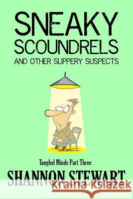 Sneaky Scoundrels and Other Slippery Suspects Shannon Stewart 9781539339342 Createspace Independent Publishing Platform