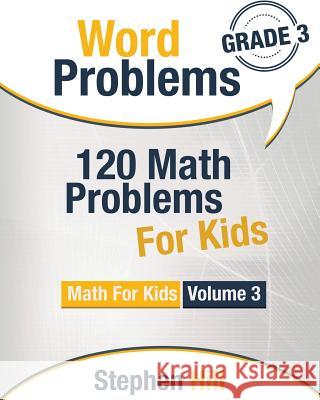 Word Problems: 120 Math Problems For Kids: Math Workbook Grade 3 Hill, Stephen 9781539363279