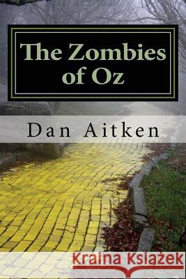 The Zombies of Oz Dan Aitken 9781539384915