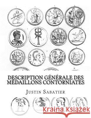 Description générale des médaillons contorniates Sabatier, Justin 9781539449560 Createspace Independent Publishing Platform