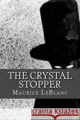 The Crystal Stopper Maurice LeBlanc 9781539595700