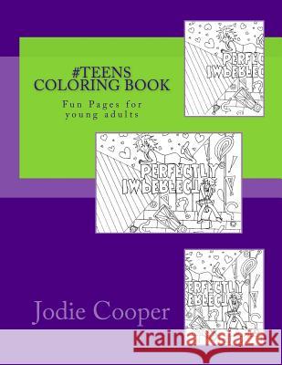 #Teens Coloring Book: Fun Pages for young adults Cooper, Jodie 9781539598268