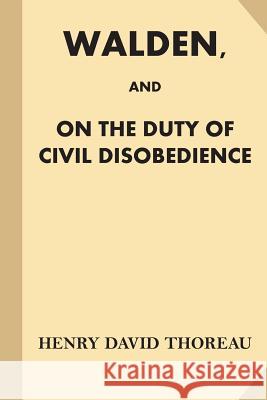 Walden, and On The Duty of Civil Disobedience (Fine Print) Thoreau, Henry David 9781539622789 Createspace Independent Publishing Platform