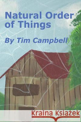 Natural Order of Things: A Short Story Collection Tim Campbell 9781539658474 Createspace Independent Publishing Platform