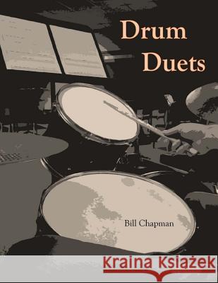 Drum Duets Bill Chapman 9781539693802 Createspace Independent Publishing Platform