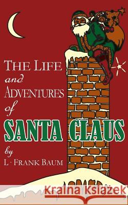 The Life and Adventures of Santa Claus L. Frank Baum 9781539738107