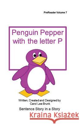 Penguin Pepper with the letter P: Penguin Pepper with the letter P Brunk, Carol Lee 9781539767046