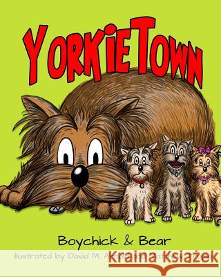 Yorkietown Boychick &. Bear                         Dave M. Arnold Matthew Trupia 9781539789567
