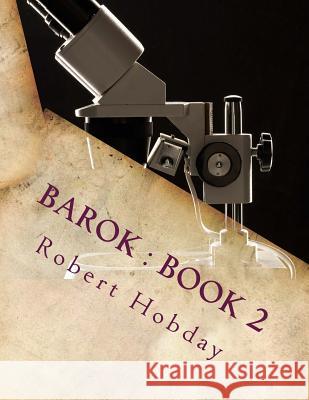 Barok: Book 2: Barok gets the Blues Hobday Jr, Robert S. 9781539824930 Createspace Independent Publishing Platform