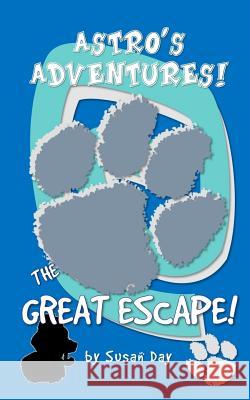 The Great Escape - Astro's Adventures Pocket Edition Susan Day 9781539828983