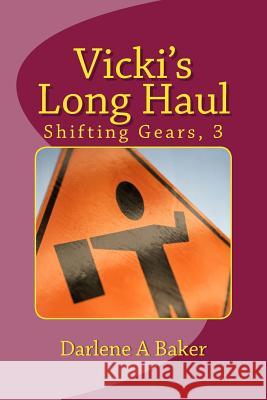 Vicki's Long Haul Darlene a. Baker 9781539874911