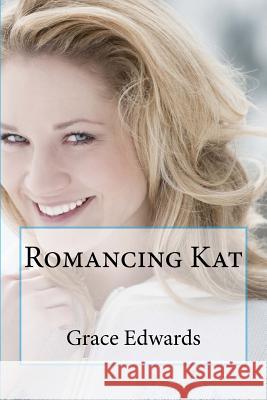 Romancing Kat Grace Edwards 9781539880677
