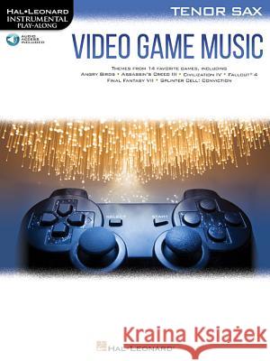 Video Game Music for Tenor Sax: Instrumental Play-Along Series Hal Leonard Corp 9781540036032