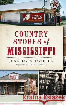 Country Stores of Mississippi June Davis Davidson 9781540210784 History Press Library Editions