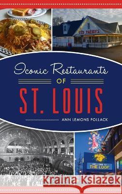 Iconic Restaurants of St. Louis Ann Lemon 9781540245335 History PR