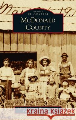 McDonald County McDonald County Historical Society, Al Chapman 9781540250193 Arcadia Pub (Sc)