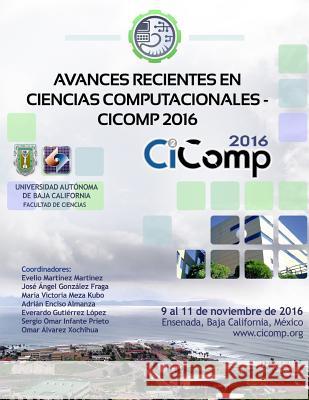 Avances recientes en Ciencias Computacionales - CiComp 2016 Gonzalez Fraga, Jose Angel 9781540303967