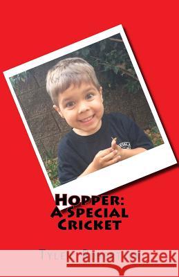 Hopper: A Special Cricket Tyler Robertson Eric Robertson 9781540305114 Createspace Independent Publishing Platform