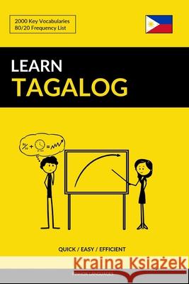 Learn Tagalog - Quick / Easy / Efficient: 2000 Key Vocabularies Pinhok Languages 9781540332905 Createspace Independent Publishing Platform