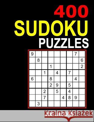 Sudoku: 400 Sudoku Puzzles: (Very Easy, Easy, Medium, Hard) Joe Jacobs 9781540333445 Createspace Independent Publishing Platform