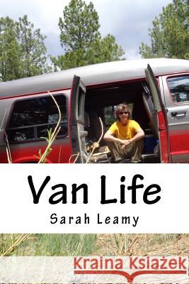 Van Life: Exploring the Northwest with two dogs, a cat, and a van!: (Little Stevie's Big Adventures) Leamy, Sarah L. 9781540359445