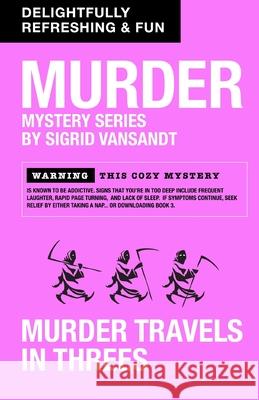 Murder Travels in Threes Sigrid Vansandt 9781540403643