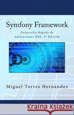 Symfony Framework: Desarrollo Rápido de Aplicaciones Web. 2a Edición Campus Academy, It 9781540420022