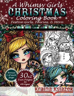A Whimsy Girls Christmas Coloring Book: Festive Girls, Fairies, & More Hannah Lynn 9781540444059 Createspace Independent Publishing Platform