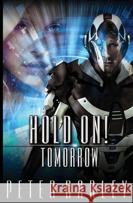 Hold On! - Tomorrow Peter Darley 9781540456199