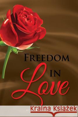 Freedom in Love Sheartal S 9781540489586 Createspace Independent Publishing Platform