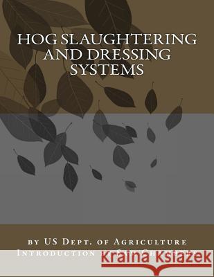 Hog Slaughtering and Dressing Systems Us Dept of Agriculture Sam Chambers 9781540547200 Createspace Independent Publishing Platform