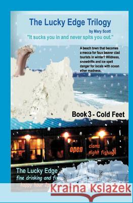 Cold Feet: The Lucky Edge Trilogy (book 3) Scott, Mary M. 9781540549778