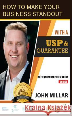 How To Make Your Business Stand Out With A USP And Guarantee Millar, John 9781540555069