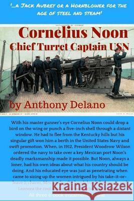 Cornelius Noon, Chief Turret Captain USN MR Anthony Delano 9781540638434