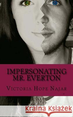 Impersonating Mr. Everton Victoria Hope Najar 9781540758651 Createspace Independent Publishing Platform
