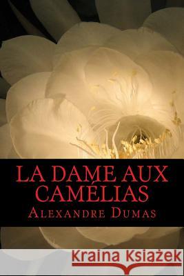 La Dame aux Camélias Dumas, Alexandre 9781540764720